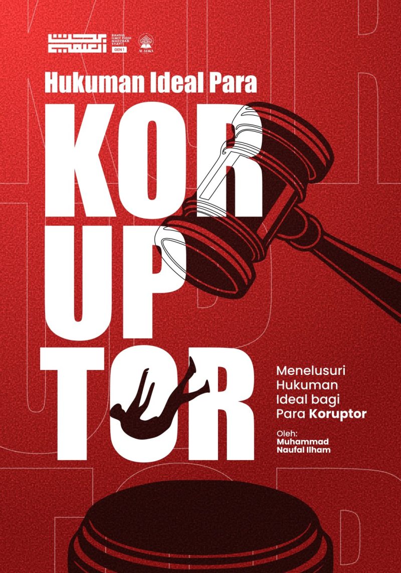 Hukuman Ideal Para Koruptor: Menelusuri Hukuman Ideal bagi Para Koruptor